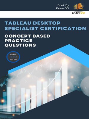 cover image of Concept Based Practice Questions for Tableau Desktop Specialist Certification Latest Edition 2023